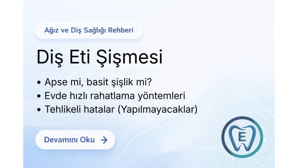 Sakarya Elbirlik Diş Kliniği diş eti sağlığı rehberi: Diş eti şişmesi nedenleri, apse belirtileri ve tedavi çözümleri konulu blog yazısı kapak görseli.